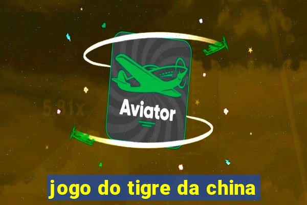 jogo do tigre da china